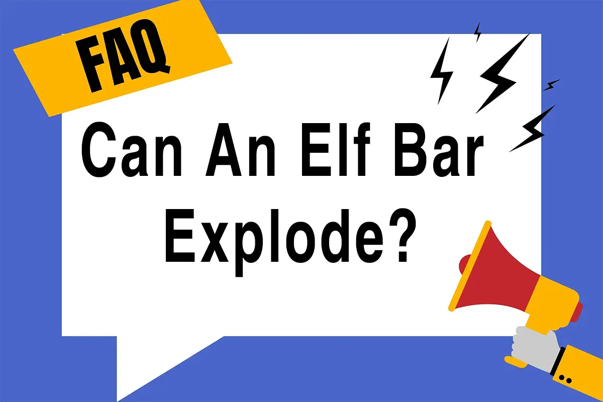 Can An Elf Bar Explode?