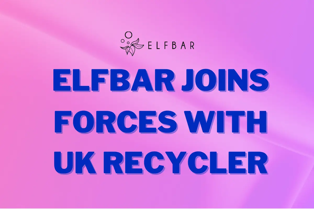 ELFBAR Joins Forces With UK Recycler