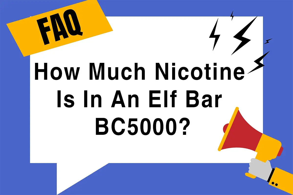 How Much Nicotine Is In An Elf Bar BC5000?