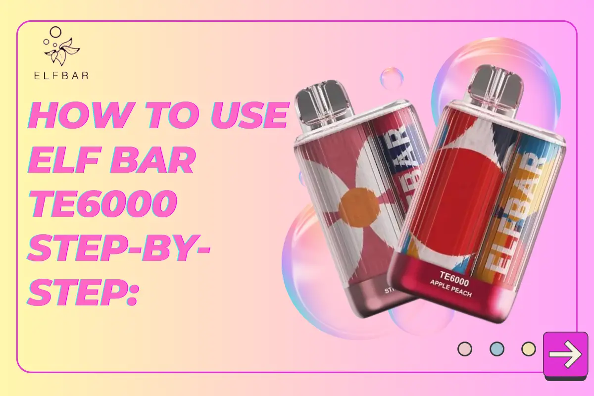 How To Use Elf Bar TE6000 Step By Step