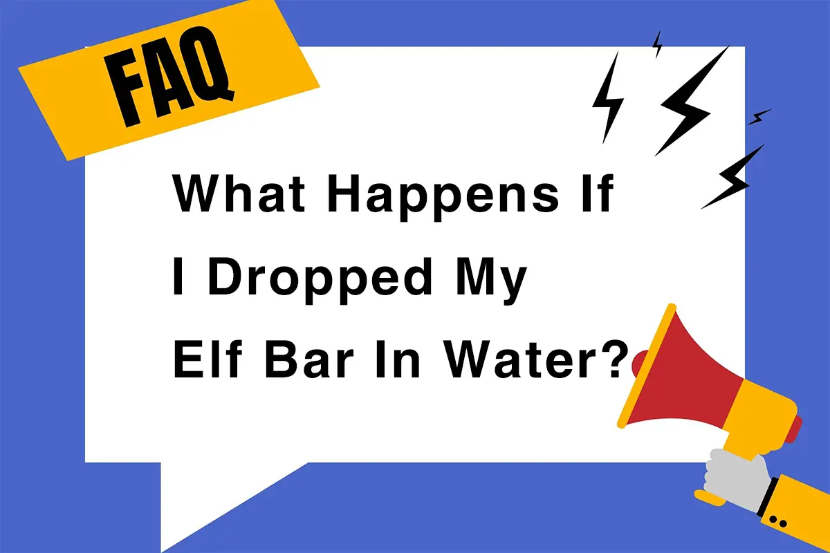 what happens if i dropped my Elf Bar in water